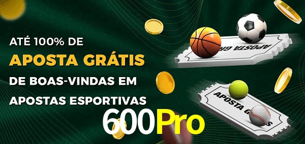 600Pro Ate 100% de Aposta Gratis