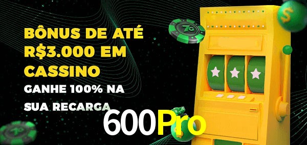 600Pro melhor bônus de depósito