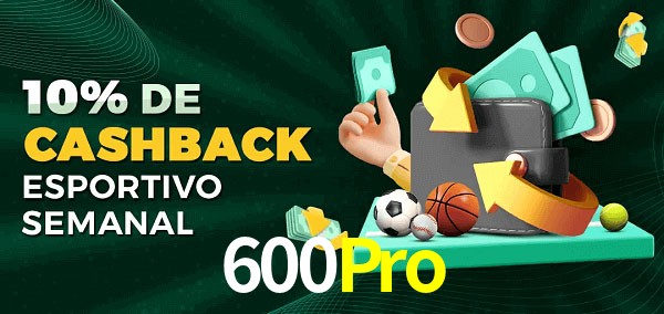 10% de bônus de cashback na 600Pro